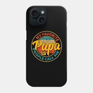 My Favorite People Call Me Papa Funny Fathers Day Phone Case