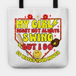 Mama softball My girl might not always swing but I do watch mouth baseball game softball mom Tote