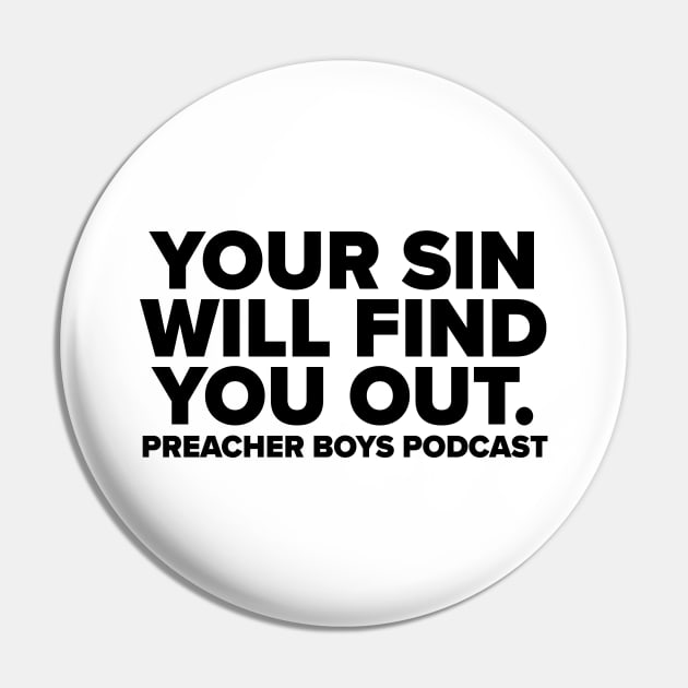 Your Sin Will Find You Out Pin by Preacher Boys Podcast