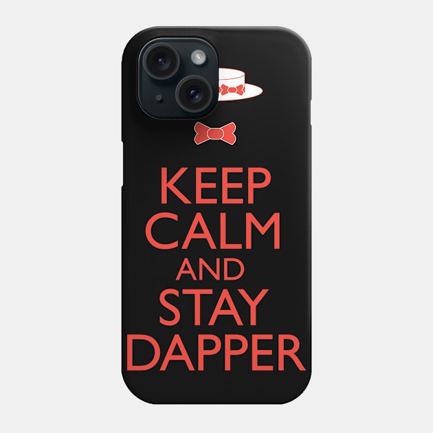 Keep Calm And Stay Dapper Phone Case by SugaredInk