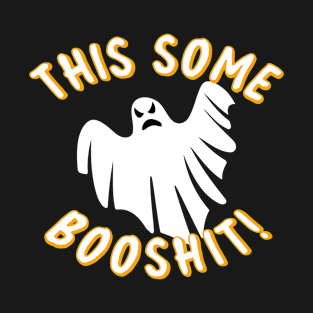 This Some Booshit T-Shirt