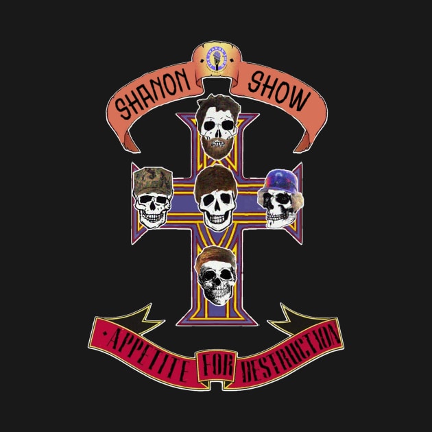 Appetite for Destrucshan by The Shanon Show