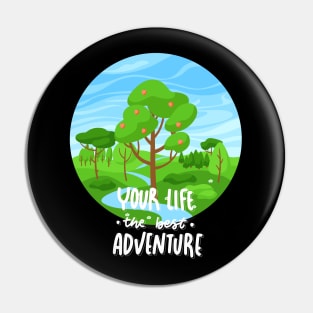 Your Life is the best Adventure Explore the world travel lover summer spring Pin