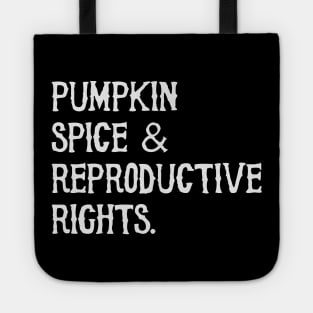 Pumpkin Spice and Reproductive Rights Tote