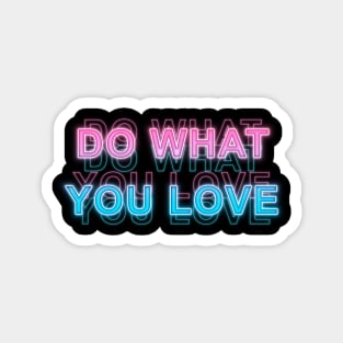 Do what you love Magnet