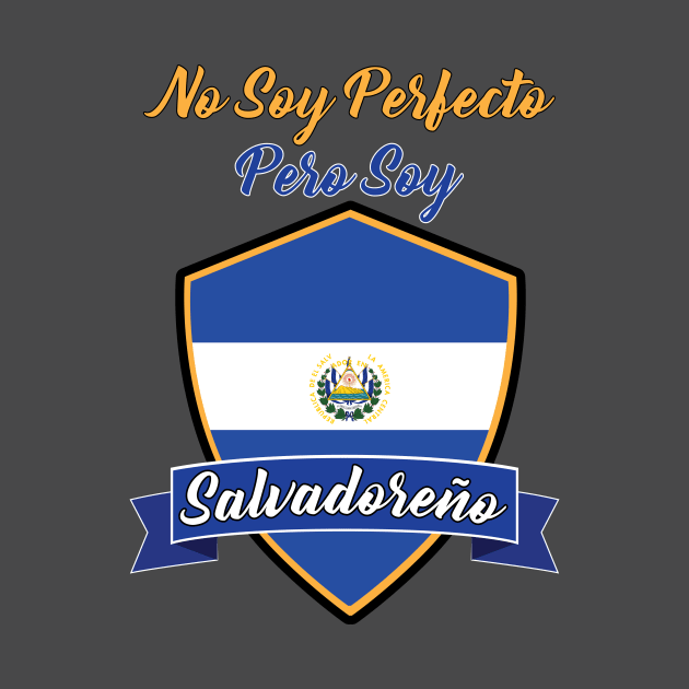 No Soy Perfecto Pero Soy Salvadoreño by igdali1