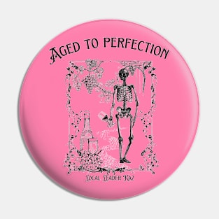 Aged To Perfection Pin