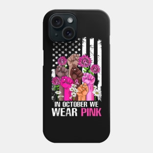 Hand Sunflowers In October We Wear Pink Breast Cancer Phone Case