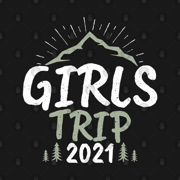 Disover Girls Trip 2021 Matching - Girls Trip 2021 - T-Shirt