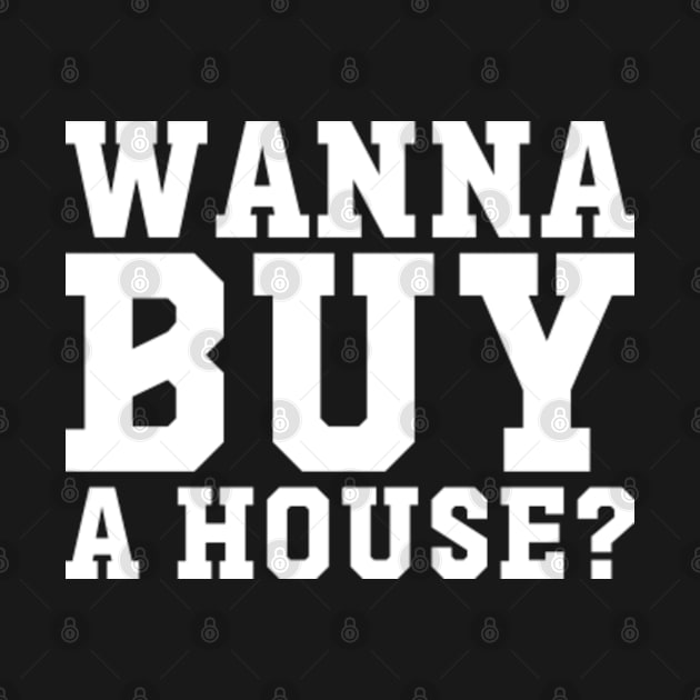 Wanna Buy A House by GreenCraft