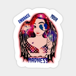 embrace your madness Magnet