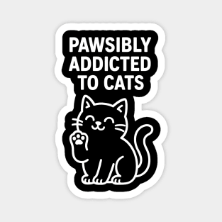 Pawsibly Addicted To Cats Cat Lovers Gift Magnet