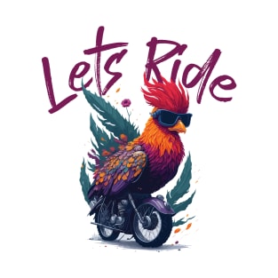 Let's ride chicken design T-Shirt