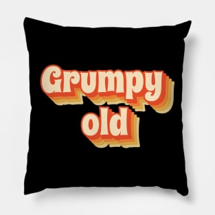 Grumpy Old - retro funny style Pillow