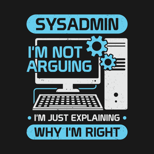 Funny System Administrator Job Sysadmin Gift by Dolde08