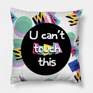 Can’t Touch This Pillow