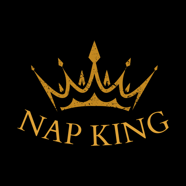 Nap King, Most Likely to Take a Nap Funny by K.C Designs