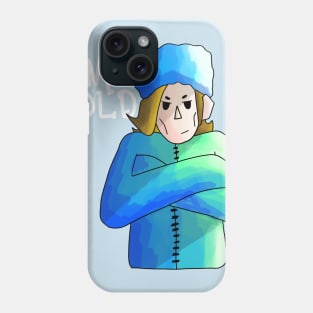 "I'm Cold" Phone Case