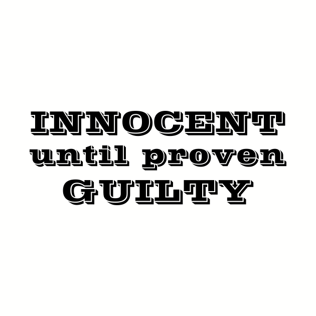 Innocent until proven Guilty by BishopCras