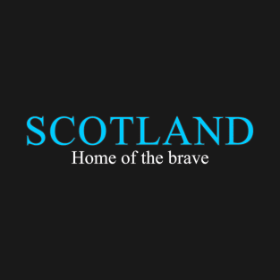 Scotland Home of the Brave T-Shirt