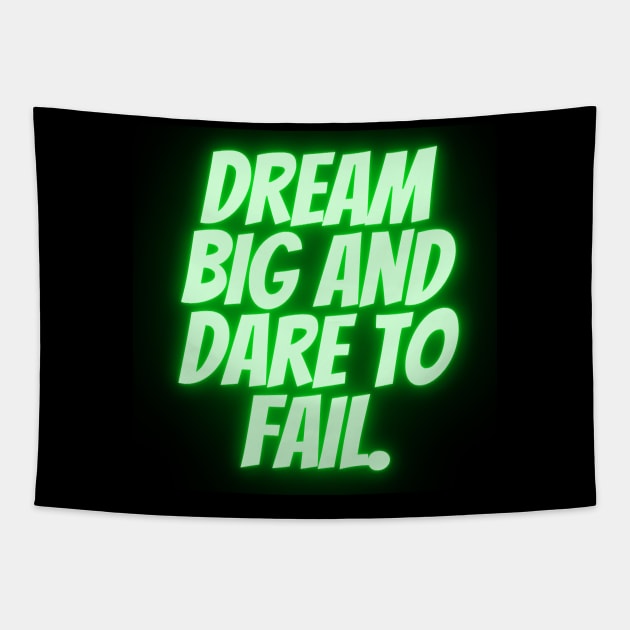 Dream big and dare to fail Tapestry by Crystal6789