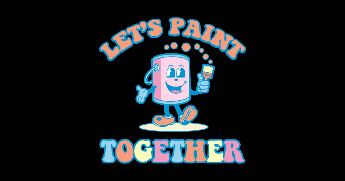 let's paint together Art Painting Sticker TeePublic