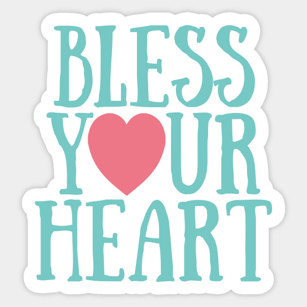 Bless Your Heart Southern Belle Sticker Teepublic