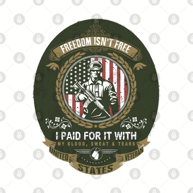 Patriotic Military Veteran - Freedom Isn&#39;t Free by IconicTee