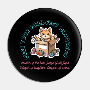 Box King, Flop Critic, Laughter Guru, Sock Ninja. Meet Your Purr-fect Motivator. Pin