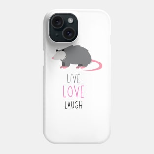 Opossum live laugh love Phone Case