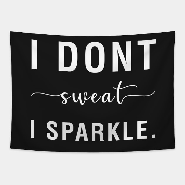 I Don't Sweat I Sparkle Tapestry by CityNoir