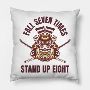 Fall Seven Times Stand Up Eight Pillow