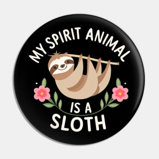 My Spirit Animal is Sloth Pin