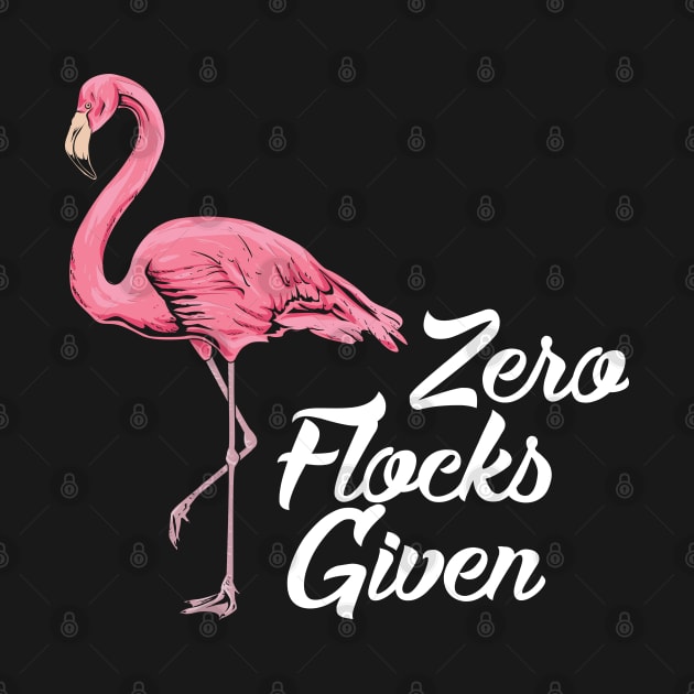 Zero flocks given - Cute Flamingo Summer Gifts by Shirtbubble