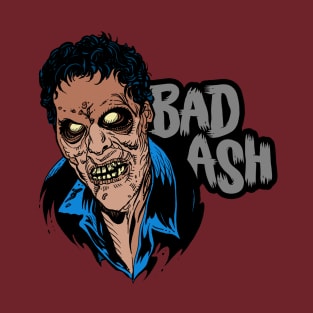 Certified Bad Ash! T-Shirt