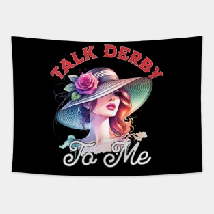 Womens Talk Derby To Me Women's  Horse Racing Derby Day Tapestry