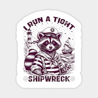 I Run A Tight Shipwreck Magnet