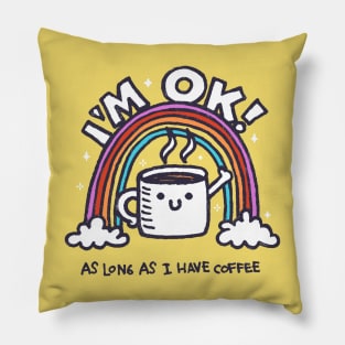 As long i have coffee Pillow