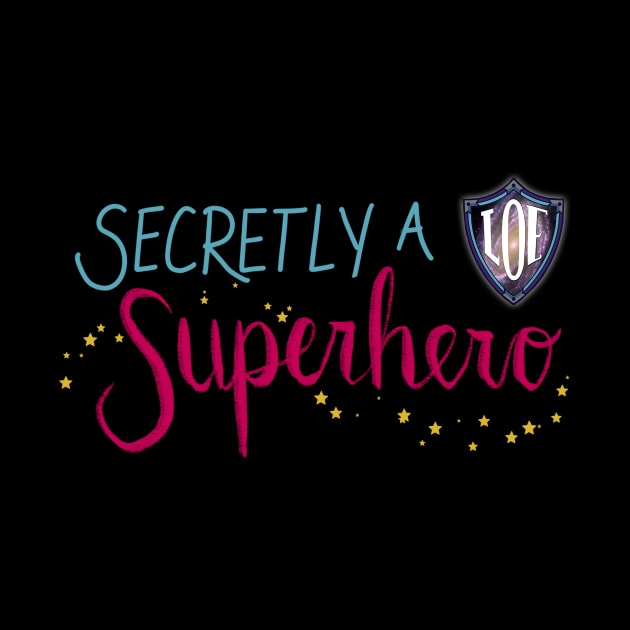 Secretly A Superhero - LOE Chicago (script font) by The League of Enchantment