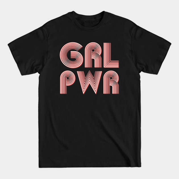 Discover Grl pwr - Girl Power - Feminist,Women Empowerment - Upbeat, Lively Graphic - Girl Power Feminism - T-Shirt