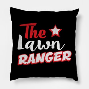 Funny The Lawn Ranger Novelty Landscaping Gift Pillow