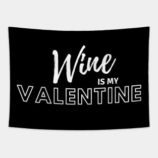 Wine Is My Valentine Tapestry