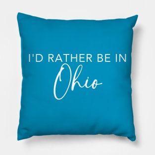 I'd Rather Be In Ohio Pillow