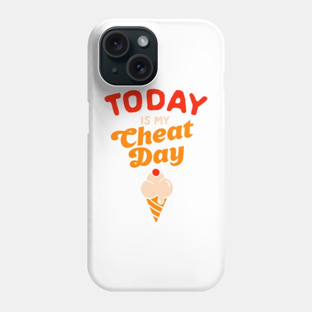 Today Is My Cheat Day Funny Food Diet Humor Phone Case by The Whiskey Ginger