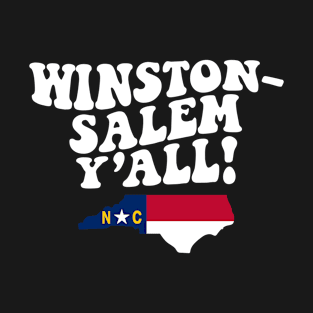 Winston-Salem North Carolina Y'all - NC Flag Cute Southern Saying T-Shirt