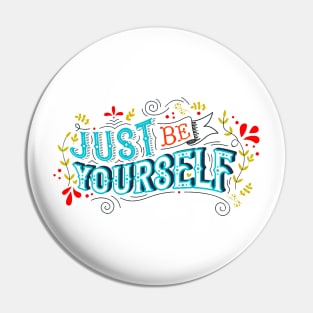 Just Be Yourself art Pin