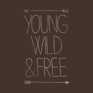 Young Wild and Free T-Shirt