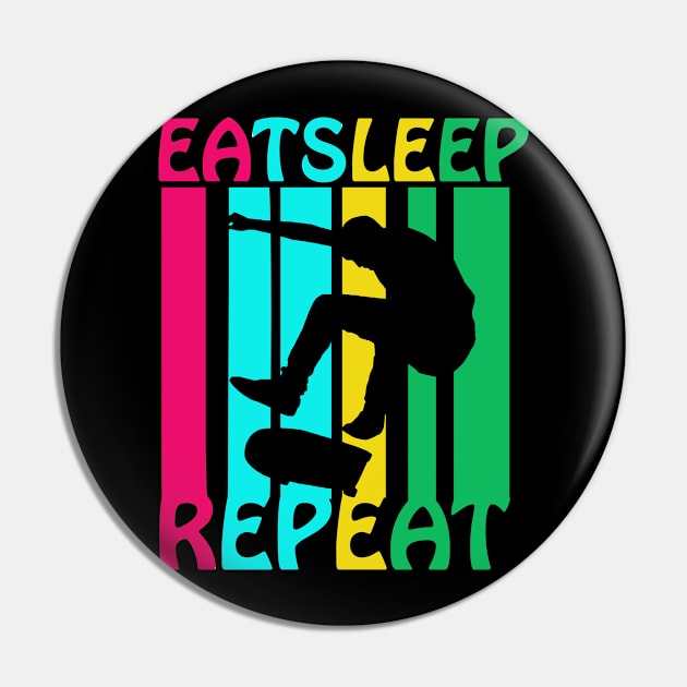 Eat Sleep Skateboard Repea Skateboarding Pin by nevilleanthonysse