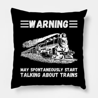 WARNING May Spontaneously Start Talking About TRAINS Pillow