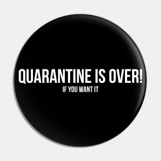 Quarantine is Over! T-Shirt - Hoodie & Mask Pin